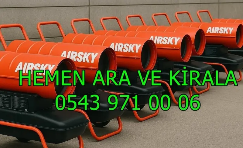 Ankara Kiralık Mazotlu Isıtıcı Çeşitleri MAZOTLU ELEKTRİKLİ ISIMAK ISITICI KİRALAMA