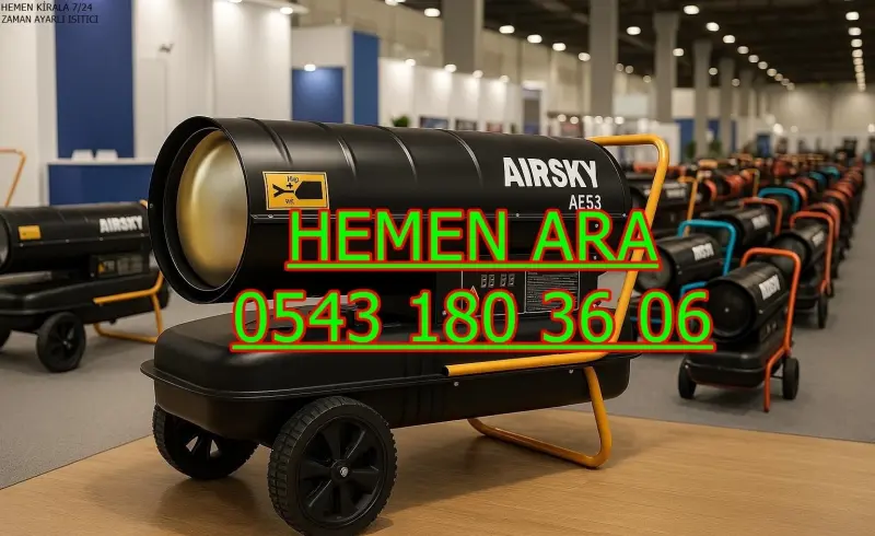 Ankara Mazotlu Isıtıcı Kiralama Firmaları MAZOTLU ELEKTRİKLİ ISIMAK ISITICI KİRALAMA