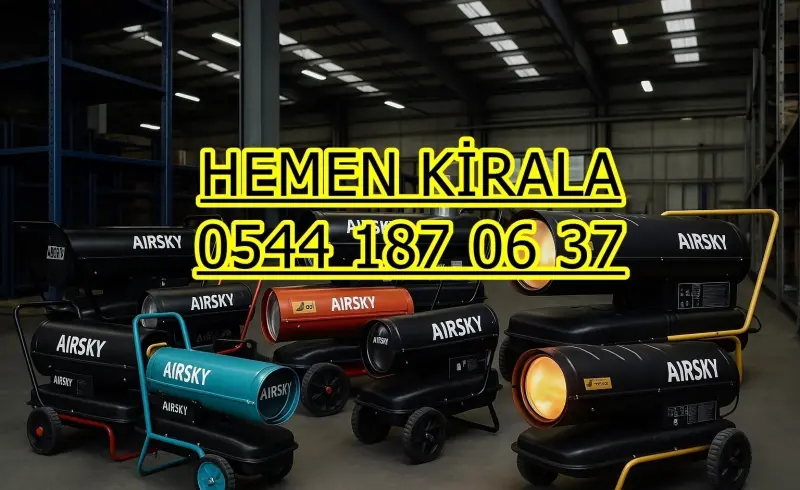 Batman ve Samsun ve Tokat MAZOTLU ISIMAK ISITICI KİRALAMA