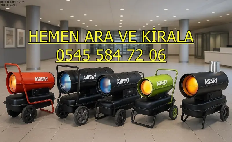 İstanbul Isımak Isıtıcı Kiralama Firmaları MAZOTLU ELEKTRİKLİ ISIMAK ISITICI KİRALAMA