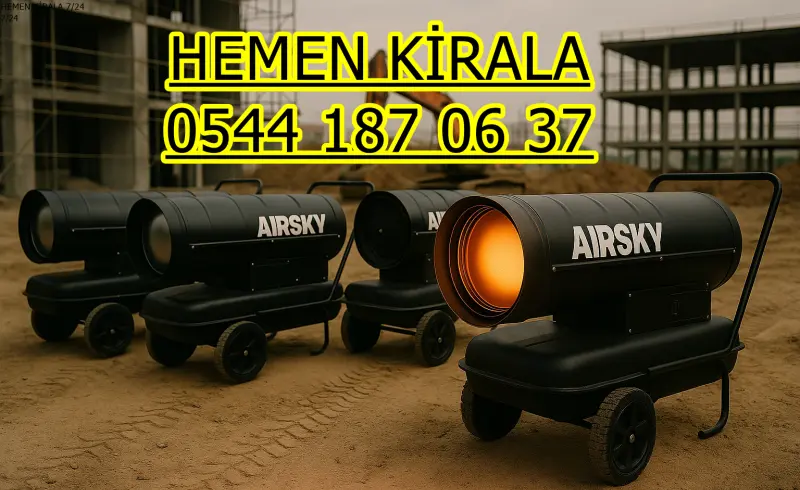 İstanbul Isımak Mazotlu Isıtıcı Kiralama MAZOTLU ELEKTRİKLİ ISIMAK ISITICI KİRALAMA