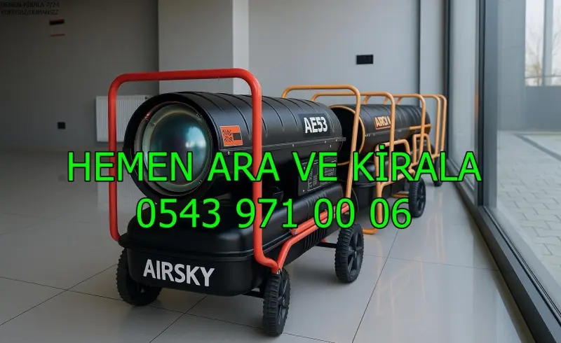 Mazotlu Isıtıcı İle Büyük Alanları Isıtma MAZOTLU ELEKTRİKLİ ISIMAK ISITICI KİRALAMA