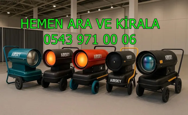 Mazotlu Isıtıcı Kiralama İle İnşaat Şantiye Alanı Kurutma MAZOTLU ELEKTRİKLİ ISIMAK ISITICI KİRALAMA